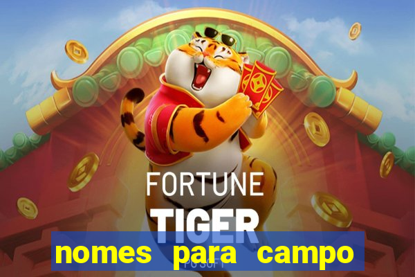 nomes para campo de futebol society